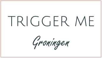 trigger me  Groningen
